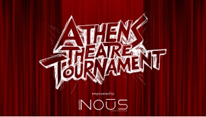 1&omicron; Athens Theatre Tournament | Noũs - Creative Space